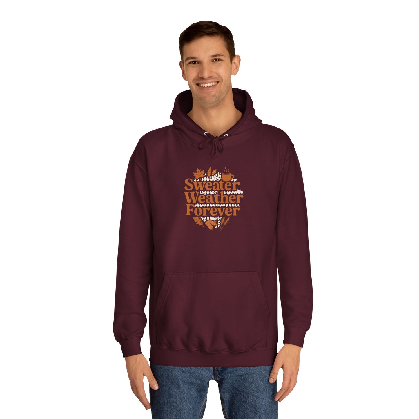 Sweater Weather Forever Hoodie | Cozy Fall Unisex Apparel