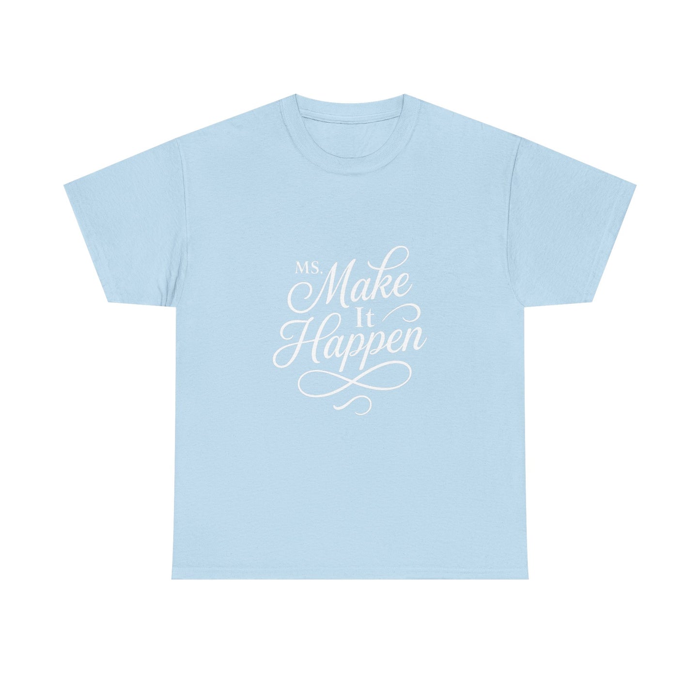 Ms.Makeithappen Graphic Tee. T-Shirt, Casual Streetwear, Fun Everyday Top, Bold Gift Idea