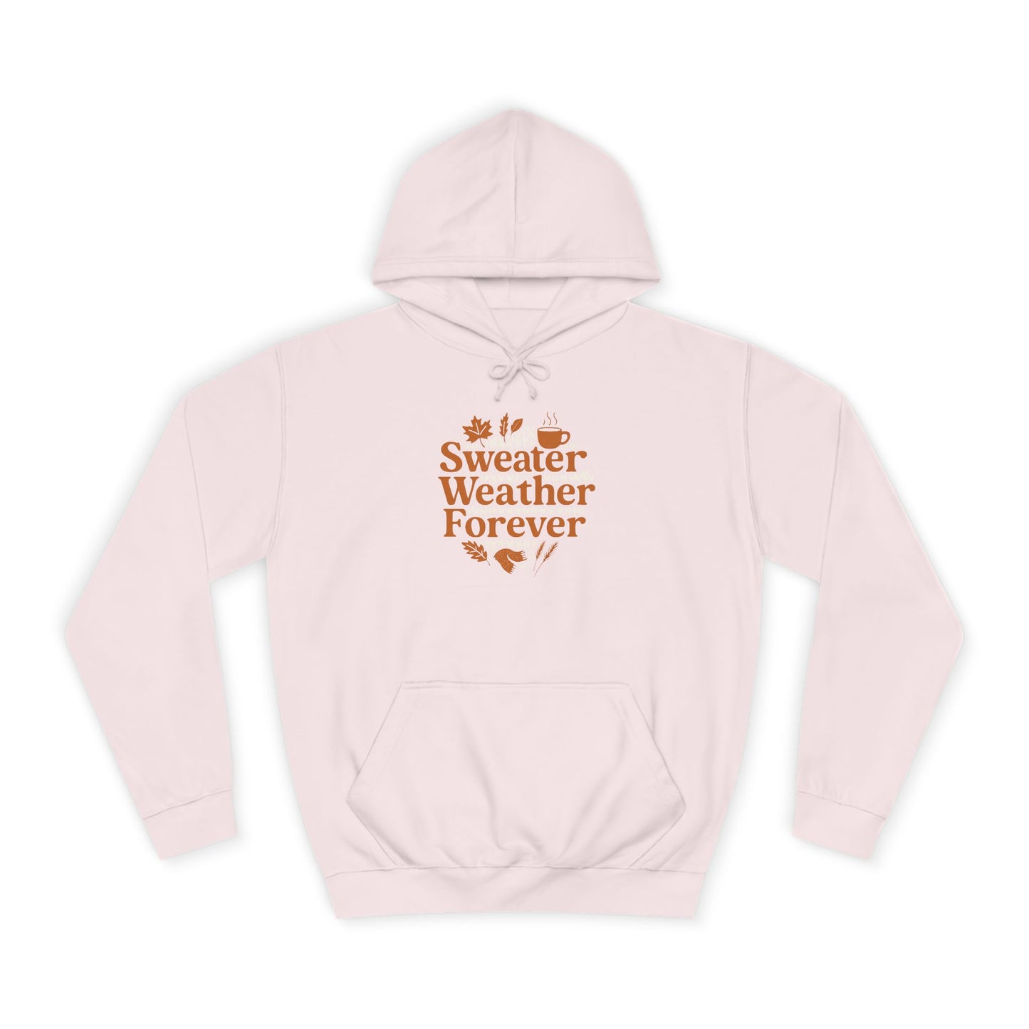 Sweater Weather Forever Hoodie | Cozy Fall Unisex Apparel
