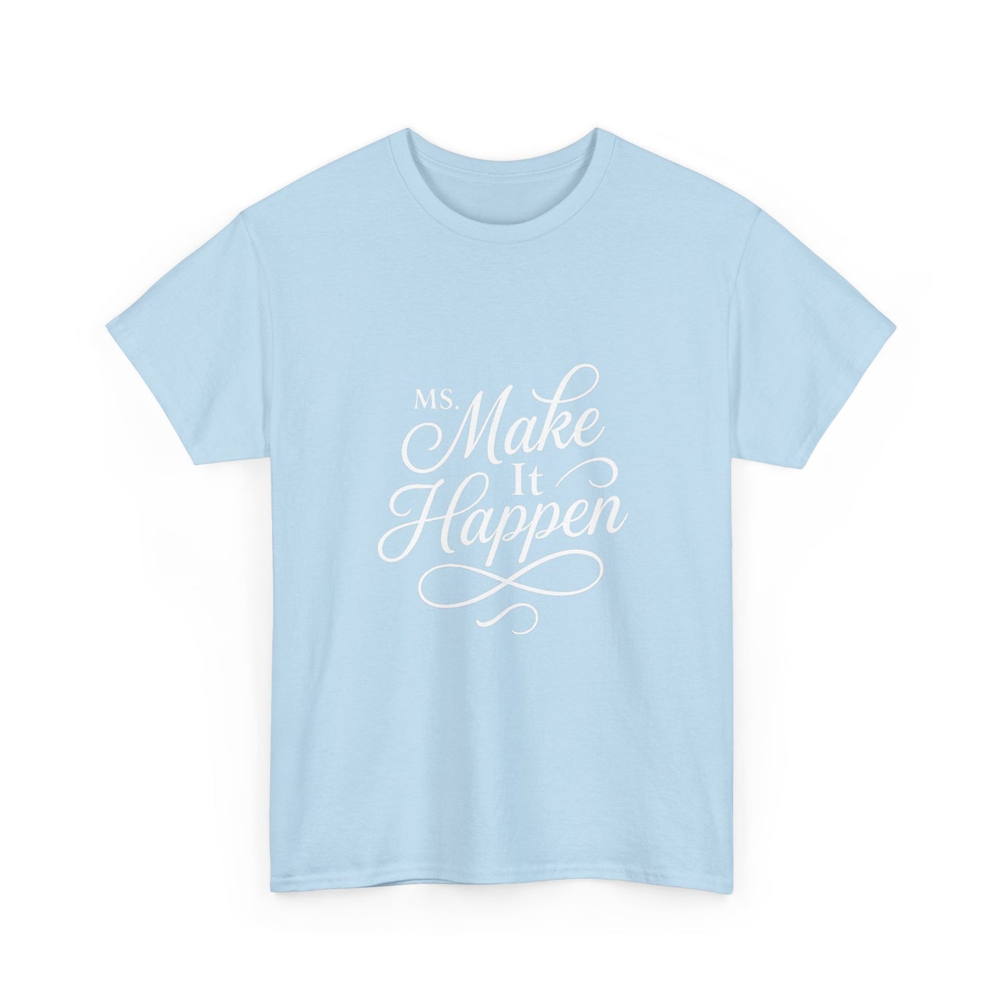 Ms.Makeithappen Graphic Tee. T-Shirt, Casual Streetwear, Fun Everyday Top, Bold Gift Idea