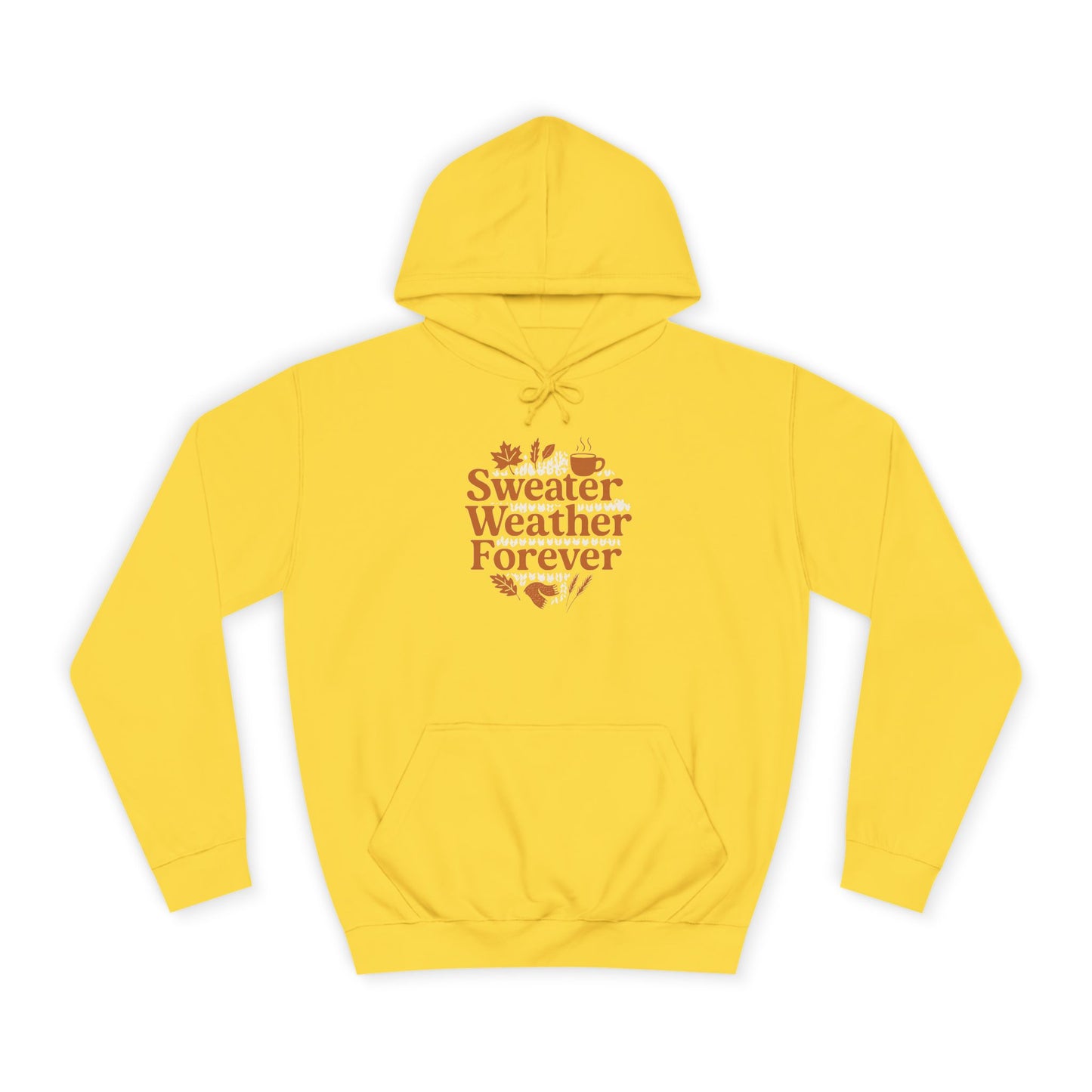 Sweater Weather Forever Hoodie | Cozy Fall Unisex Apparel