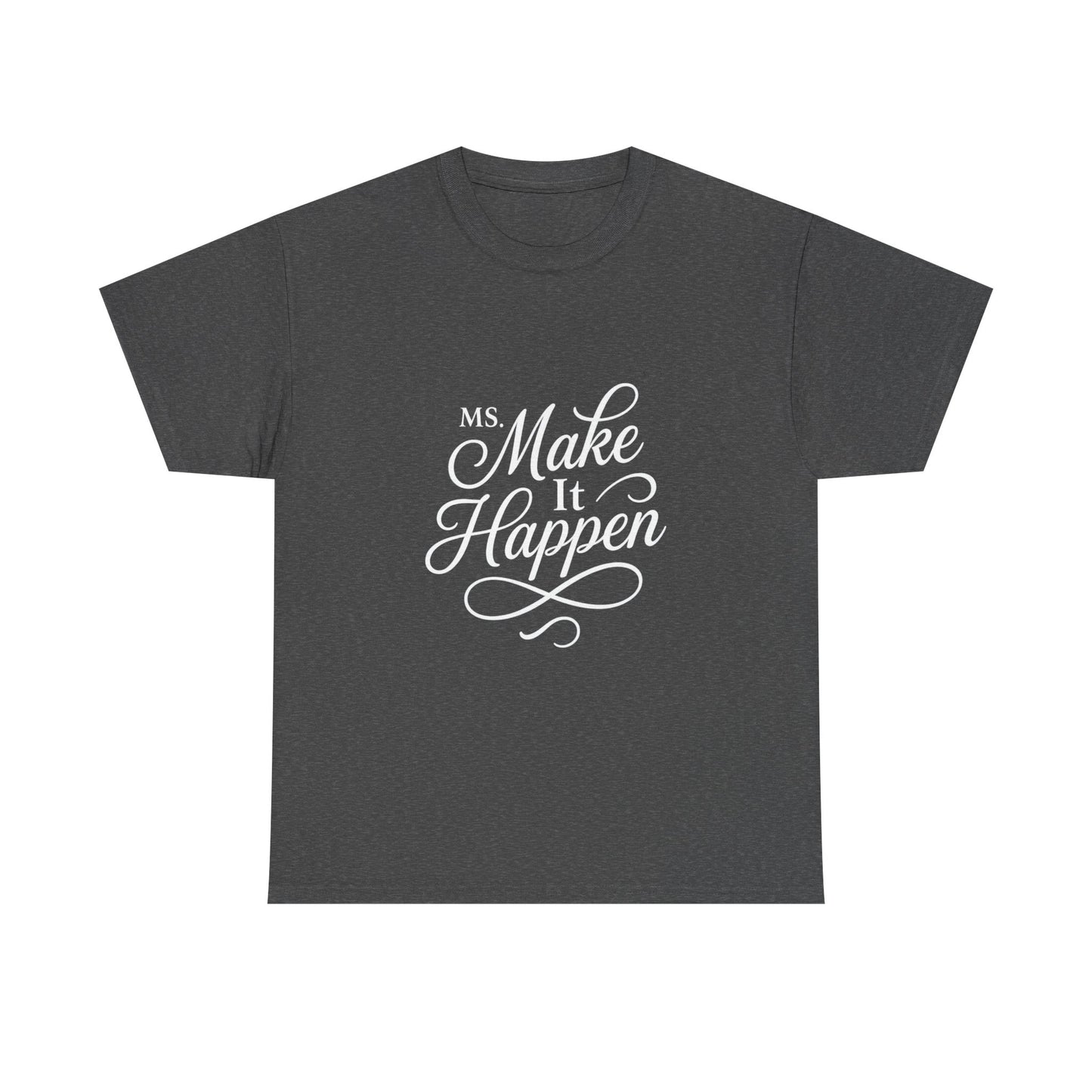 Ms.Makeithappen Graphic Tee. T-Shirt, Casual Streetwear, Fun Everyday Top, Bold Gift Idea