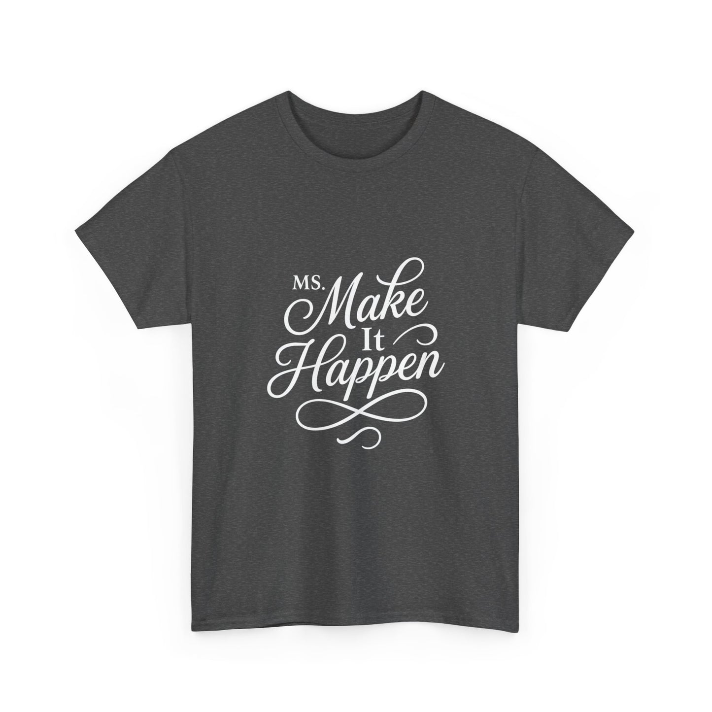 Ms.Makeithappen Graphic Tee. T-Shirt, Casual Streetwear, Fun Everyday Top, Bold Gift Idea