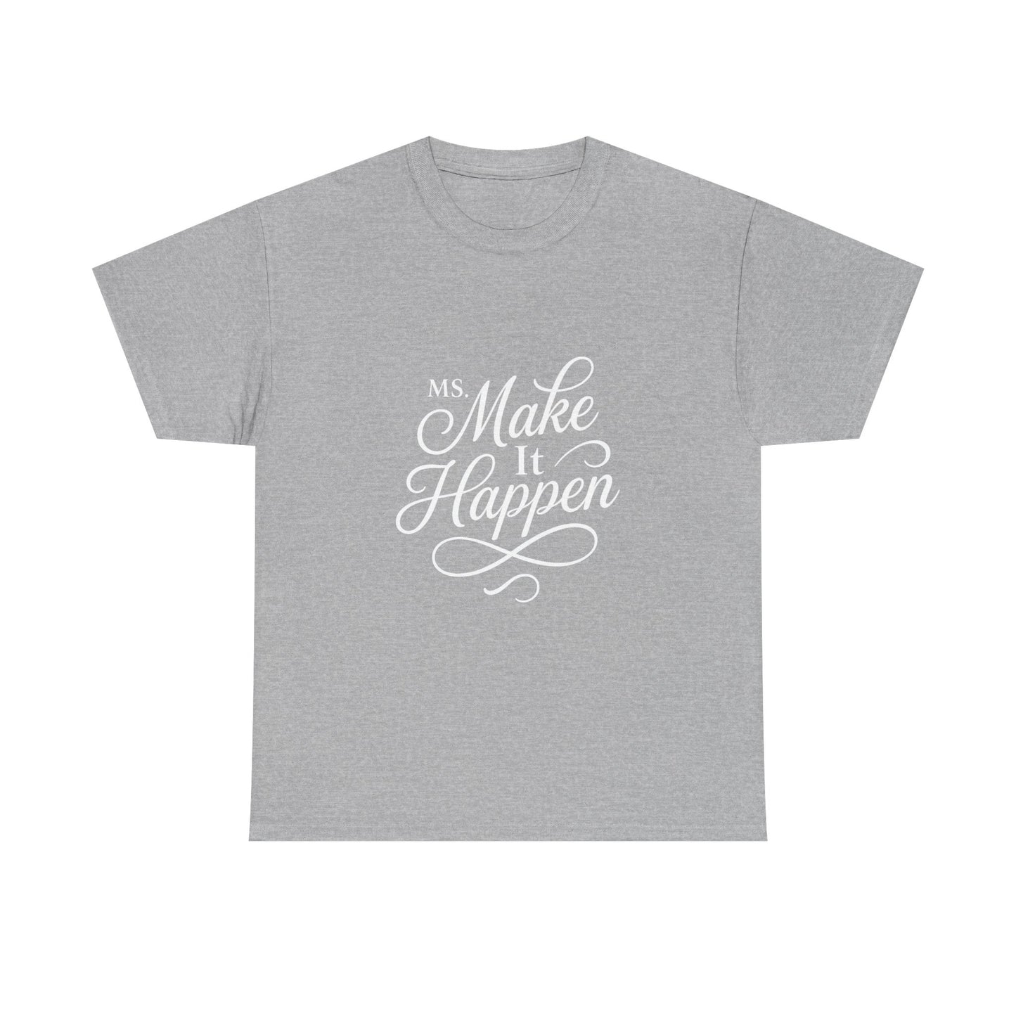 Ms.Makeithappen Graphic Tee. T-Shirt, Casual Streetwear, Fun Everyday Top, Bold Gift Idea