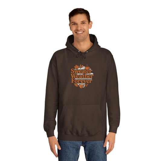 Sweater Weather Forever Hoodie | Cozy Fall Unisex Apparel