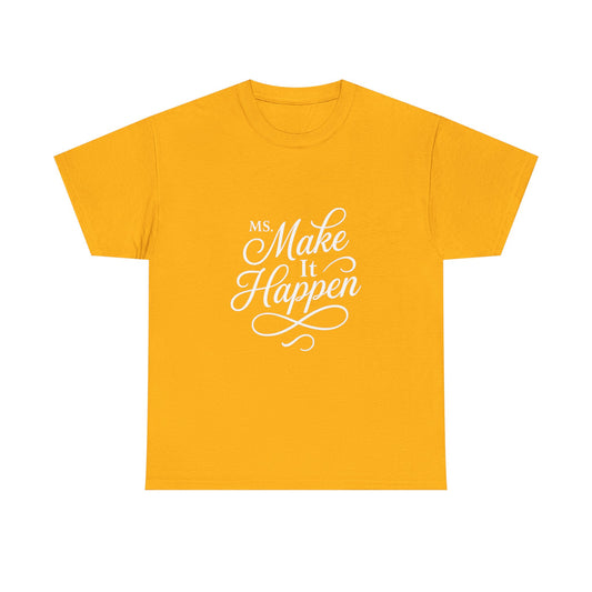 Ms.Makeithappen Graphic Tee. T-Shirt, Casual Streetwear, Fun Everyday Top, Bold Gift Idea