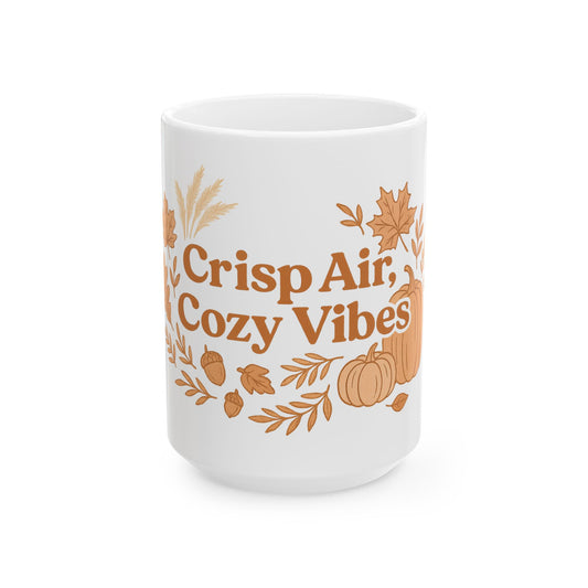 Cozy Fall Mug | Crisp Air Cozy Vibes Ceramic Cup, Autumn Drinkware